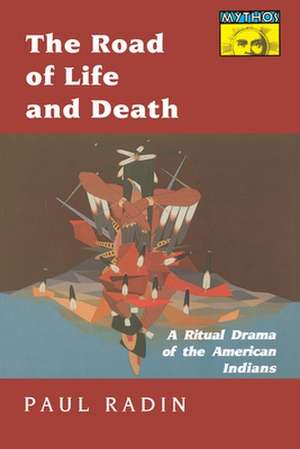 The Road of Life and Death – A Ritual Drama of the American Indians de P Radin