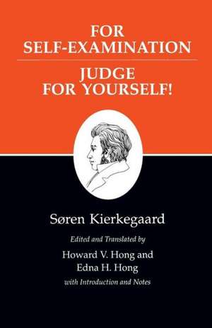 Kierkegaard`s Writings, XXI, Volume 21 – For Self–Examination / Judge For Yourself! de Søren Kierkegaard