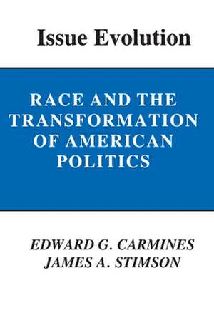 Issue Evolution – Race and the Transformation of American Politics de Edward G. Carmines