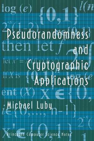 Pseudorandomness and Cryptographic Applications Applications de Michael Luby