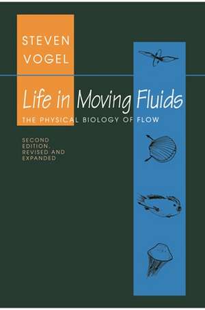 Life in Moving Fluids – The Physical Biology of Flow – Revised and Expanded Second Edition de Steven Vogel