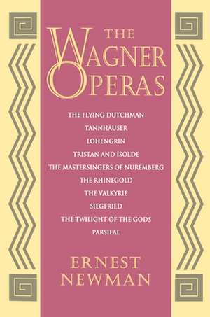 The Wagner Operas de Ernest Newman