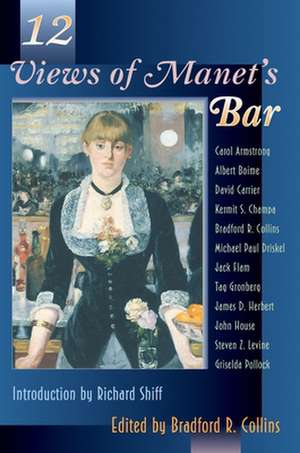 Twelve Views of Manet`s Bar de Bradford Collins