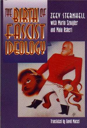 The Birth of Fascist Ideology – From Cultural Rebellion to Political Revolution de Zeev Sternhell