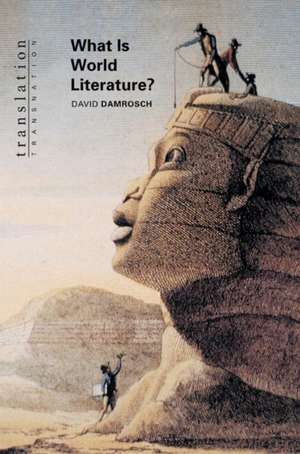 What Is World Literature? de David Damrosch