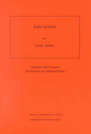 Euler Systems. (AM–147), Volume 147 de Karl Rubin