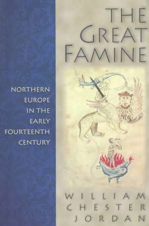 The Great Famine – Northern Europe in the Early Fourteenth Century de William Chester Jordan