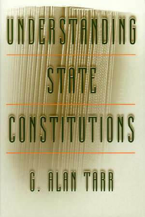 Understanding State Constitutions de G. Alan Tarr