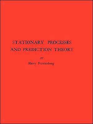 Stationary Processes and Prediction Theory. (AM–44), Volume 44 de Harry Furstenberg