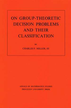 On Group-Theoretic Decision Problems and Their Classification de Charles F. Miller