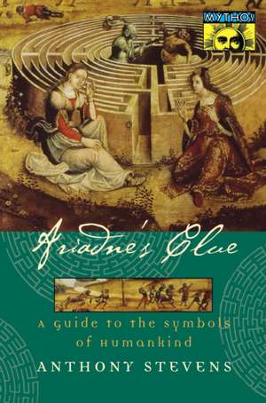 Ariadne's Clue: A Guide to the Symbols of Humankind de Anthony Stevens