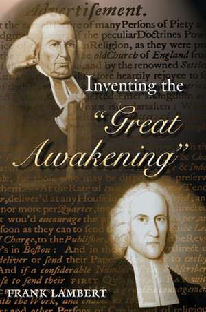 Inventing the "Great Awakening" de Frank Lambert