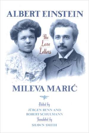 Albert Einstein, Mileva Maric – The Love Letters de Albert Einstein