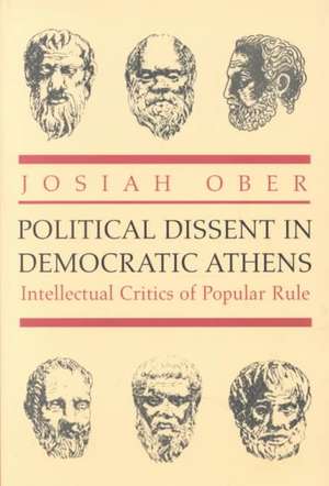 Political Dissent in Democratic Athens – Intellectual Critics of Popular Rule de Josiah Ober