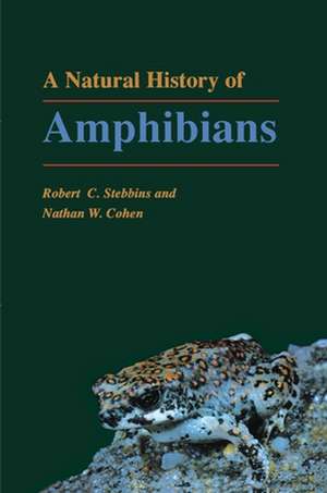 A Natural History of Amphibians de Robert C. Stebbins