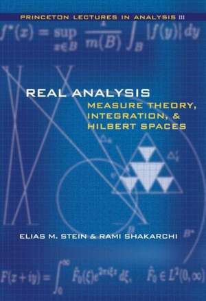 Real Analysis – Measure Theory, Integration, and Hilbert Spaces de Elias M. Stein