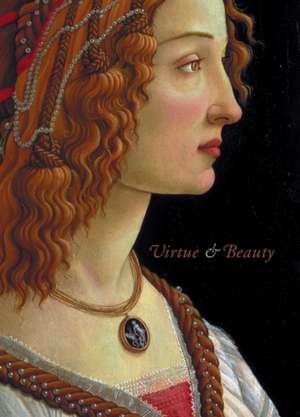 Virtue and Beauty – Leonardo`s Ginevra de` Benci and Renaissance Portraits of Women de David Alan Brown