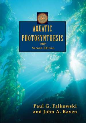 Aquatic Photosynthesis – Second Edition de Paul G. Falkowski