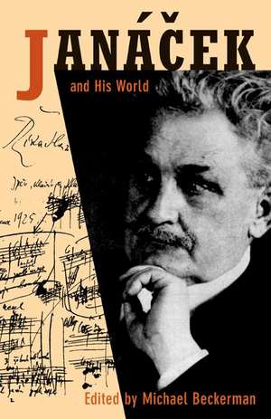 Janácek and His World de Michael Beckerman