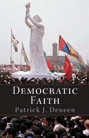 Democratic Faith de Patrick Deneen