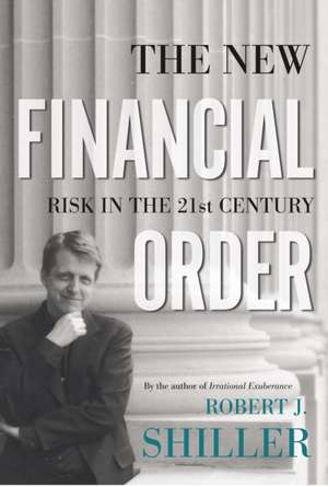 The New Financial Order – Risk in the 21st Century de Robert J. Shiller