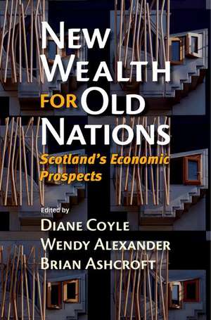 New Wealth for Old Nations – Scotland`s Economic Prospects de Diane Coyle