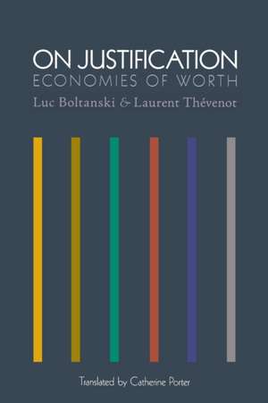 On Justification – Economies of Worth de Luc Boltanski