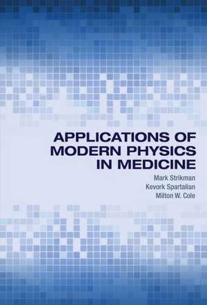 Applications of Modern Physics in Medicine de Mark Strikman