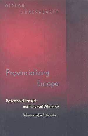 Provincializing Europe de Dipesh Chakrabarty