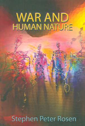 War and Human Nature de Stephen Peter Rosen