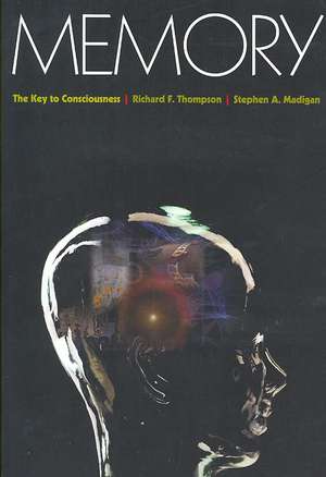 Memory – The Key to Consciousness de Richard F. Thompson