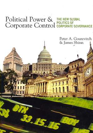 Political Power and Corporate Control – The New Global Politics of Corporate Governance de Peter A. Gourevitch