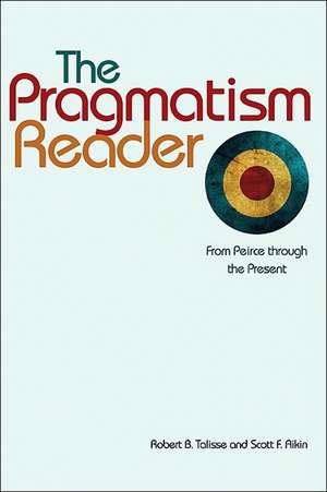 The Pragmatism Reader de Robert B Talisse