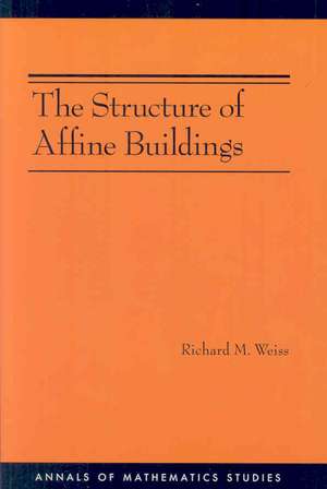 The Structure of Affine Buildings. (AM–168) de Richard M. Weiss