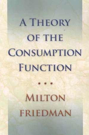 Theory of the Consumption Function de Milton Friedman