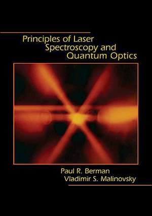 Principles of Laser Spectroscopy and Quantum Optics de Paul R. Berman