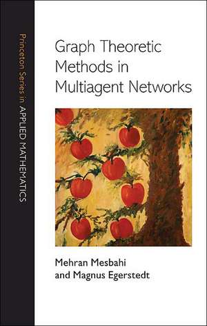 Graph Theoretic Methods in Multiagent Networks de Mehran Mesbahi