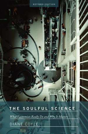 The Soulful Science – What Economists Really Do and Why It Matters – Revised Edition de Diane Coyle