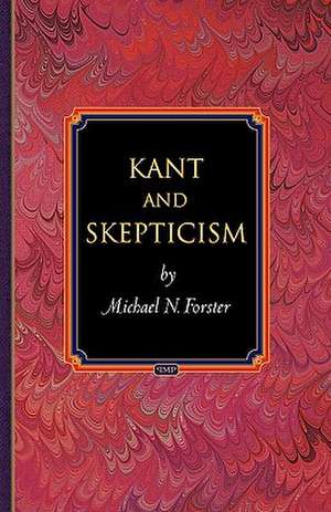 Kant and Skepticism de Michael N. Forster