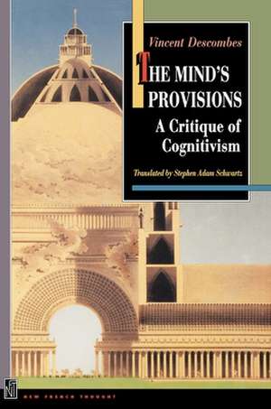 The Mind′s Provisions – A Critique of Cognitivism de Vincent Descombes