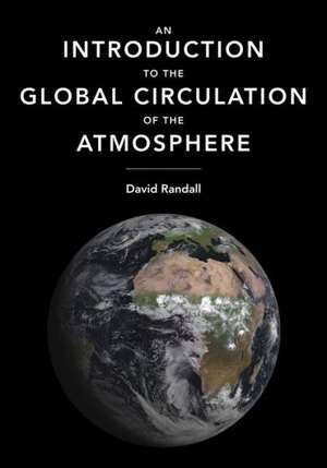 Introduction to the General Circulation of the Atmosphere de David Randall