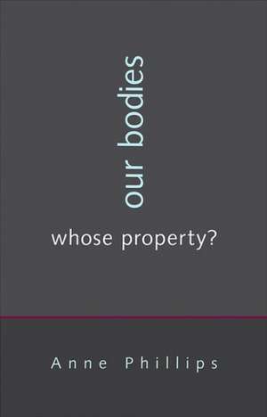 Our Bodies, Whose Property? de Anne Phillips