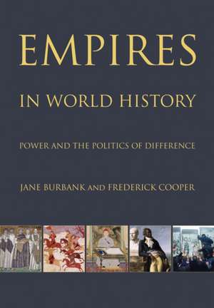 Empires in World History – Power and the Politics of Difference de Jane Burbank