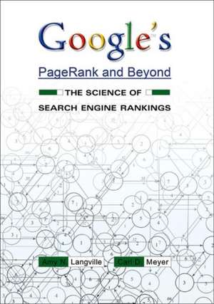 Google`s PageRank and Beyond – The Science of Search Engine Rankings de Amy N. Langville