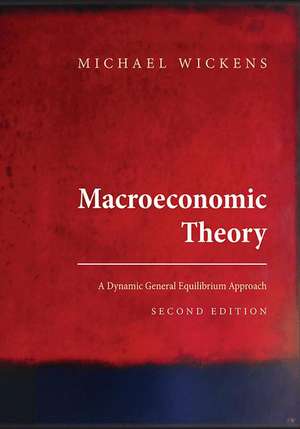 Macroeconomic Theory – A Dynamic General Equilibrium Approach – Second Edition de Michael Wickens