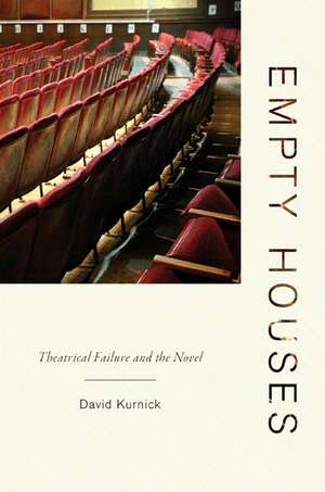 Empty Houses – Theatrical Failure and the Novel de David Kurnick