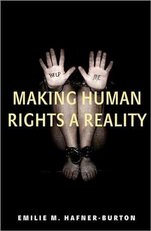 Making Human Rights a Reality de Emilie M. Hafner–burton