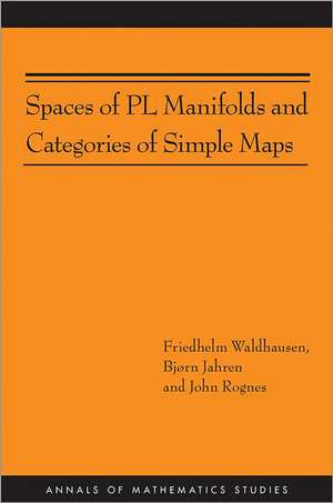 Spaces of PL Manifolds and Categories of Simple Maps (AM–186) de Friedhelm Waldhausen