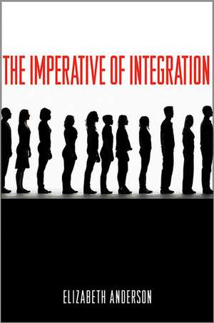 The Imperative of Integration de Elizabeth Anderson