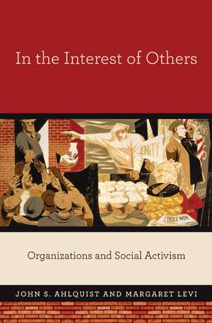 In the Interest of Others – Organizations and Social Activism de John S. Ahlquist